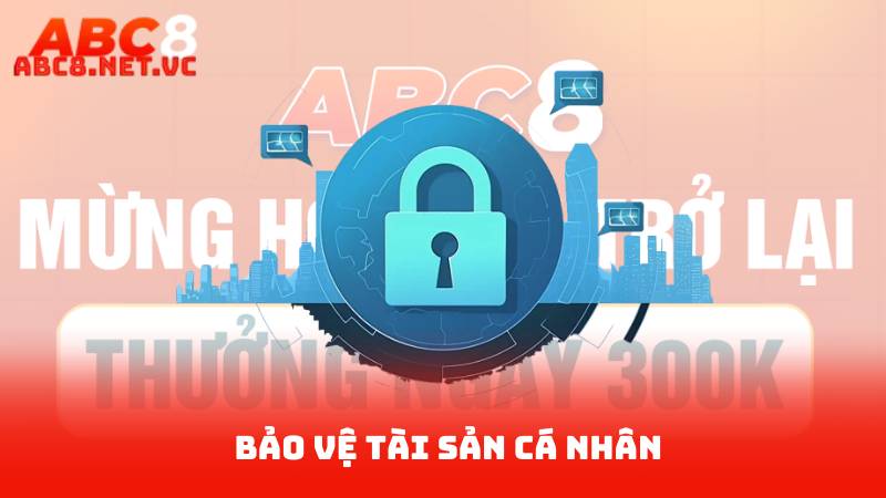 Bảo mật ABC8 3 Bảo vệ tài sản cá nhân