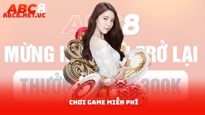 Tặng Code Nhà Cái ABC8 – Trải Nghiệm Game Không Cần Nạp 2 Chơi game miễn phí