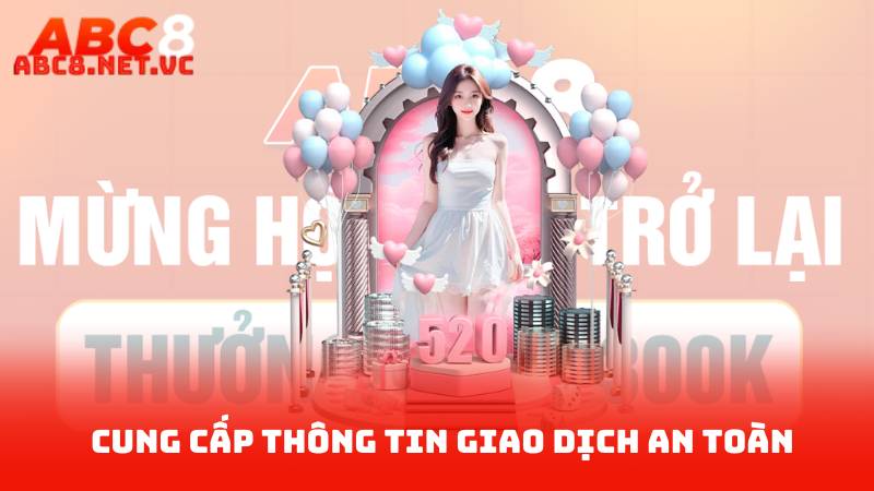 Nạp Tiền ABC8 Chỉ Trong 1 Phút – Trải Nghiệm Liền Tay 3 cung cấp thông tin giao dịch an toàn