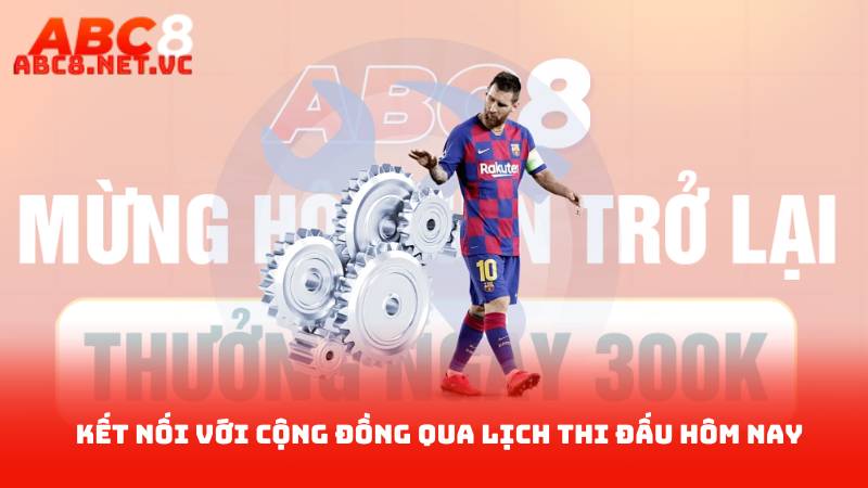 Lịch Thi Đấu Hôm Nay - Cập Nhật Mới Nhất Từ Các Giải Đấu 4 Kết nối với cộng đồng qua lịch thi đấu hôm nay