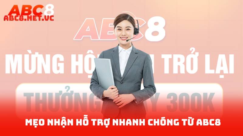 Liên Hệ ABC8 3 Mẹo Nhận Hỗ Trợ Nhanh Chóng Từ ABC8