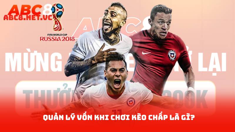 Kèo Chấp Là Gì – Bỏ Túi Ngay Mẹo Đọc Kèo Chuẩn 4 Quản lý vốn khi chơi Kèo Chấp là gì?