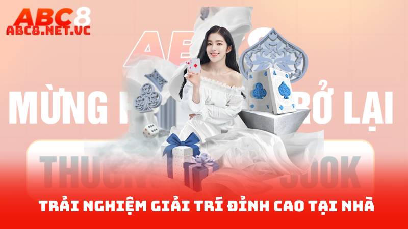 Giới thiệu ABC8 2 trải nghiệm giải trí đỉnh cao tại nhà